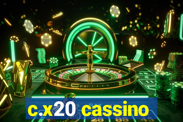 c.x20 cassino